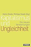 Kapitalismus und Ungleichheit: Die neuen Verwerfungen by Heinz Bude, Philipp Staab