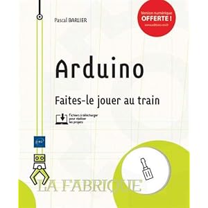 Arduino - Faites-le jouer au train