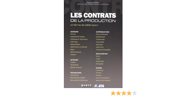 Amazon Fr Les Contrats De La Production Cinema Et Television Riahi Karine Fontaine Cecile Bourgeois Matthieu Livres