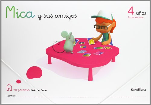 Mica y Sus Amigos 4 Años Tercer Trimestre Mi Primera Casa Del Saber Santillana