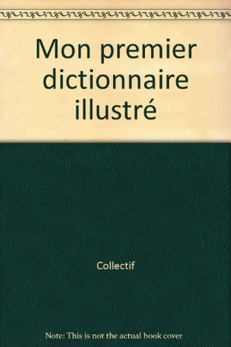 couverture de : Mon premier dictionnaire illustr&eacute;