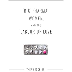 Big Pharma, Women, and the Labour of Love