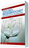 Siedlungswasserwirtschaft: Berechnungsbeispiele und Bemessung by 