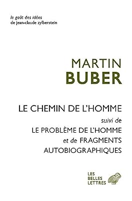 Les Belles Lettres Le Chemin de l'homme: suivi de Le problème de l'homme et Fragments autobiographiques