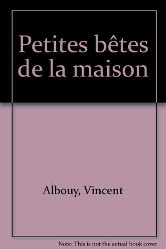 couverture de : Petites b&ecirc;tes de la maison