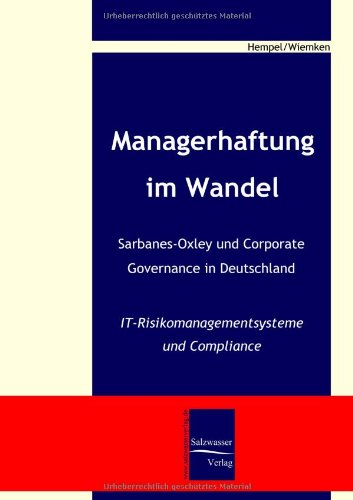 Download Managerhaftung im Wandel: Sarbanes-Oxley und Corporate Governance in Deutschland Download Managerhaftung im Wandel: Sarbanes-Oxley und Corporate Governance in Deutschland