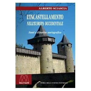 L'incastellamento nell'Europa occidentale. Fonti e dibattito storiografico