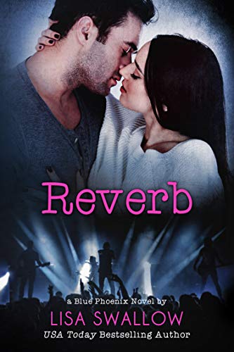 Reverb: A British Rock Star Romance (Blue Phoenix Book 5) (English Edition) Reverb: A British Rock Star Romance (Blue Phoenix Book 5) (English Edition)