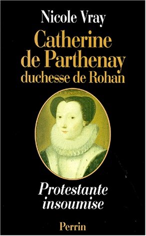 couverture de : Catherine de Parthenay, duchesse de Rohan
