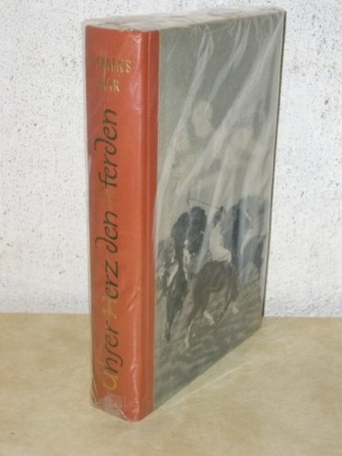 Unser Herz den Pferden Clemens Laar. Mit 16 einfarb. Kunstdrucktaf. u. 12 Textill. von Hans Arlart