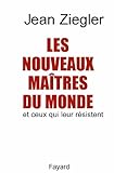 Image de Les Nouveaux maîtres du monde : Et ceux qui leur résistent (Documents)