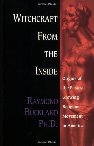 Witchcraft From the Inside: Origins of the Fastest Growing Religious Movement in America (English Edition)