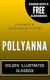Image de Pollyanna: By Eleanor H. Porter - Illustrated (Comes with a Free Audiobook) (Eng