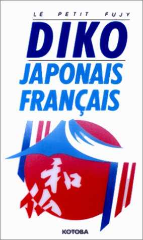 Le Petit Fujy : diko français-japonais : japonais-français Le Petit Fujy : diko français-japonais : japonais-français