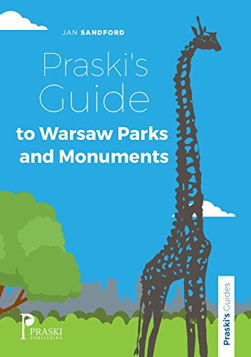 Praski's Guide to Warsaw Parks and Monuments (Praski's Guides Book 1) (English Edition) livre