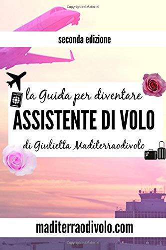 La Guida per diventare Assistente di Volo: Seconda Edizione