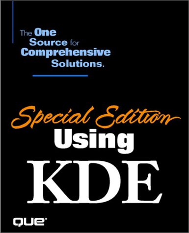 Using KDE, w. CD-ROM: Special Edition (SPECIAL EDITION USING)