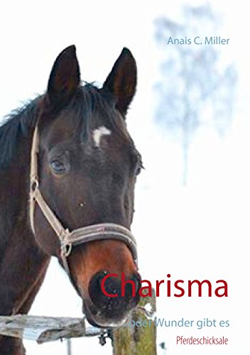 Download Charisma: ... oder Wunder gibt es (Pferdeschicksale) Download Charisma: ... oder Wunder gibt es (Pferdeschicksale)