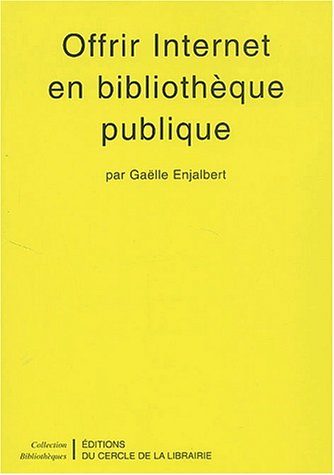 couverture de : Offrir Internet en biblioth&egrave;que publique