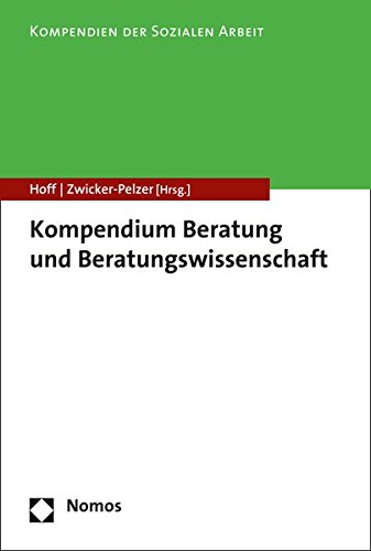 Beratung und Beratungswissenschaft (Kompendien Der Sozialen Arbeit, Band 1)