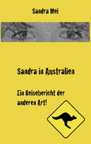 Download Sandra in Australien: Ein Reisebericht der anderen Art Download Sandra in Australien: Ein Reisebericht der anderen Art