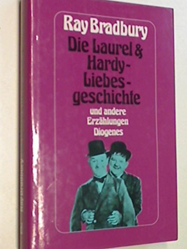 Die Laurel & Hardy-Liebesgeschichte. Erzählungen