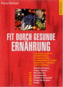 Download Fit durch gesunde Ernährung. Die Ernährungs- Revolution: Essen Sie sich glücklich Download Fit durch gesunde Ernährung. Die Ernährungs- Revolution: Essen Sie sich glücklich