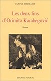 Les Deux Fins d'Orimita Karabegovic