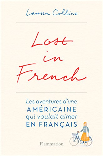 Lost in French. Les aventures d'une américaine qui voulait aimer en français