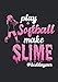 Produktbild Baseball Basketball Notizbuch Play Softball Make Slime:: Notizbuch A5, Tagebuch und Journal für Kinder und Mädchen die Schleim und Softball lieben mit 150 linierten Seiten