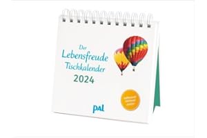 PAL-Lebensfreude-Tischkalender 2024: Inspirierender Kalender zum Aufstellen, mit 10-Tages-Kalendarium & motivierenden und positiven Gedanken. Spiralbindung, 17 x 15,6 cm