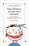 PAPA, MAMAN, ECOUTEZ-MOI VRAIMENT. Pour comprendre les différents langages de l'enfant