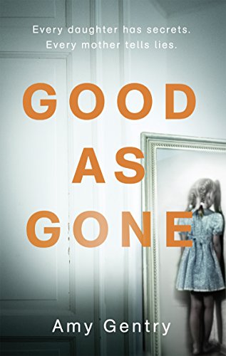 Good As Gone Amazon Co Uk Amy Gentry 9780008203177 Books