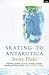 Skating to Antarctica by 