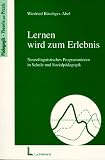 Lernen wird zum Erlebnis: Neurolinguistisches Programmieren in Schule und Sozialpädagogik by Winfried Büschges-Abel