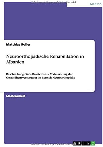Neuroorthopädische Rehabilitation in Albanien: Beschreibung eines Bausteins zur Verbesserung der Gesundheitsversorgung im Bereich Neuroorthopädie