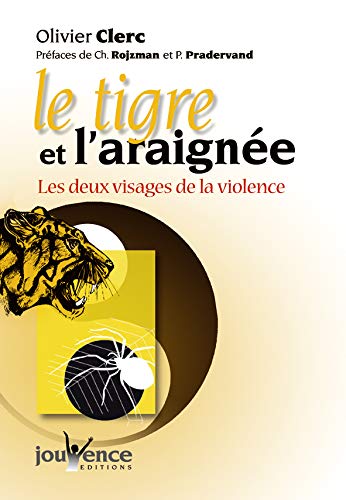 Le tigre et l'araignée : Les deux visages de la violence Le tigre et l'araignée : Les deux visages de la violence