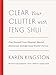 Clear Your Clutter with Feng Shui (Revised and Updated): Free Yourself from Physical, Mental, Emotional, and Spiritual Clutter Forever (English Edition) by Karen Kingston