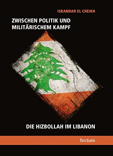 Zwischen Politik und militärischem Kampf: Die Hizbollah im Libanon Buchen