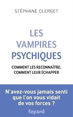 FAYARD Les Vampires psychiques: Comment les reconnaître, comment leur échapper