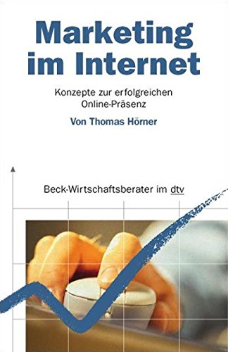 Download Marketing im Internet: Konzepte zur erfolgreichen Online-Präsenz (dtv Beck Wirtschaftsberater) Download Marketing im Internet: Konzepte zur erfolgreichen Online-Präsenz (dtv Beck Wirtschaftsberater)