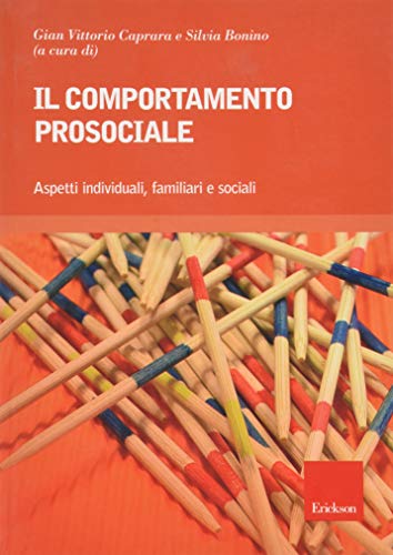 Il comportamento prosociale. Aspetti individuali, familiari e sociali Il comportamento prosociale. Aspetti individuali, familiari e sociali