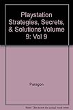 Image de Playstation Strategies, Secrets, & Solutions Volume 9: Vol 9