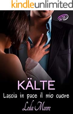 Kälte. Lascia in pace il mio cuore