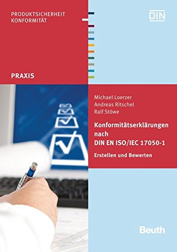 Konformitätserklärungen nach DIN EN ISO/IEC 17050-1: Erstellen und Bewerten (Beuth Praxis)