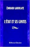 Image de L'État et ses limites: Suivi d'essais politiques sur Alexis de Tocqueville, l'instruction publique, les finances, le droit de pétition etc