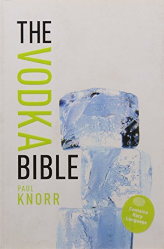 The Vodka Bible by Paul Knorr (2010-05-04) francais The Vodka Bible by Paul Knorr (2010-05-04) francais