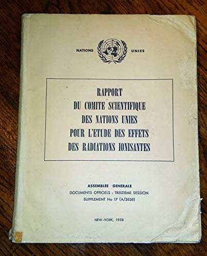 Rapport du Comité scientifique des Nations Unies pour l'étude des effets des radiations ionisantes (Documents officiels) gratuit