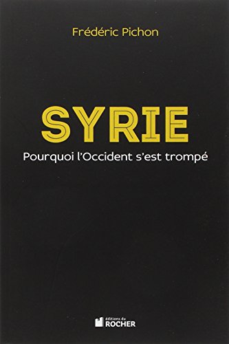 couverture de : Syrie, pourquoi l'Occident s'est tromp&eacute; ?