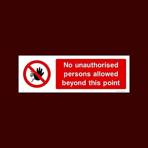 No unauthorised persons allowed beyond this point Plastic Sign with double sided fixing tape (PAR2) - No Exit, Entry, Admittance, Parking, Climbing